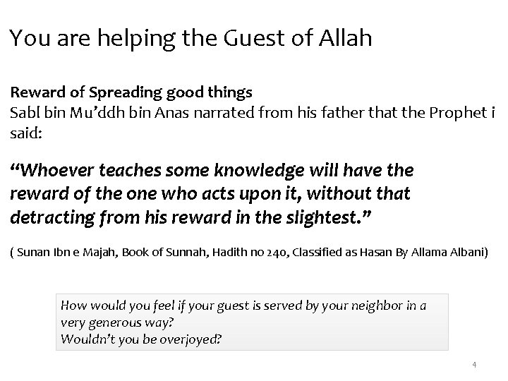 You are helping the Guest of Allah Reward of Spreading good things Sabl bin