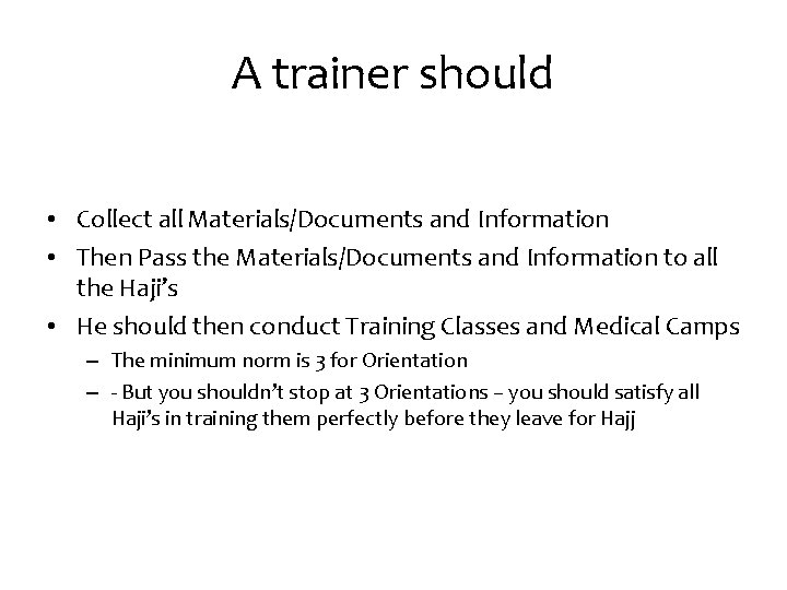 A trainer should • Collect all Materials/Documents and Information • Then Pass the Materials/Documents A trainer should • Collect all Materials/Documents and Information • Then Pass the Materials/Documents