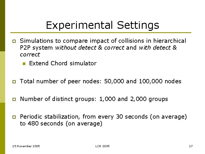 Experimental Settings p Simulations to compare impact of collisions in hierarchical P 2 P