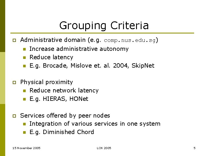 Grouping Criteria p Administrative domain (e. g. comp. nus. edu. sg) n n n