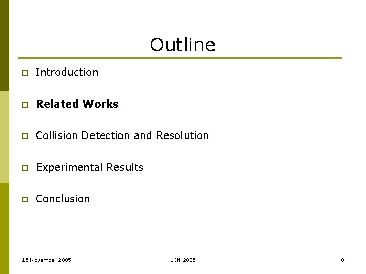 Outline p Introduction p Related Works p Collision Detection and Resolution p Experimental Results