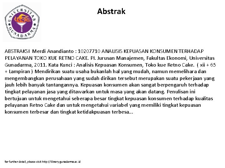 Abstrak ABSTRAKSI Merdi Anandianto : 10207710 ANALISIS KEPUASAN KONSUMEN TERHADAP PELAYANAN TOKO KUE RETNO