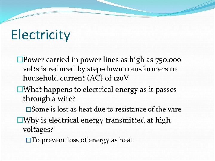 Electricity �Power carried in power lines as high as 750, 000 volts is reduced