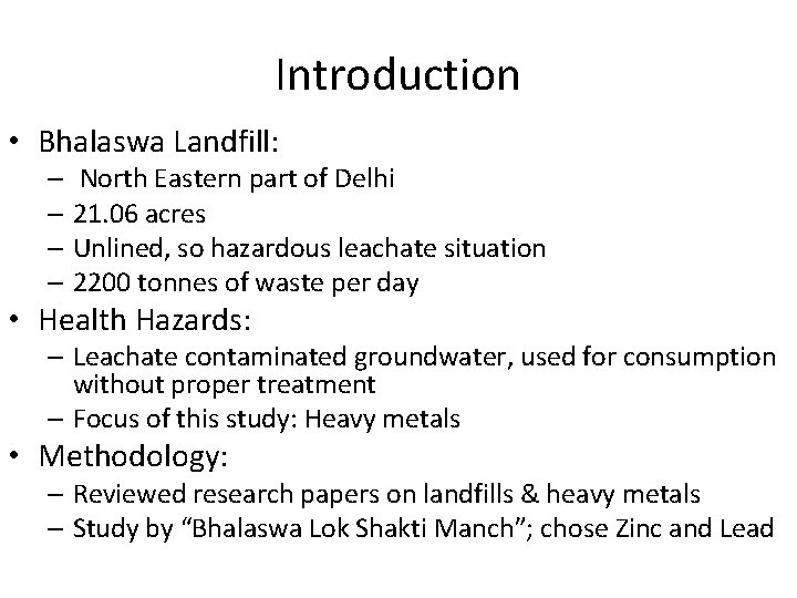 Introduction • Bhalaswa Landfill: – North Eastern part of Delhi – 21. 06 acres