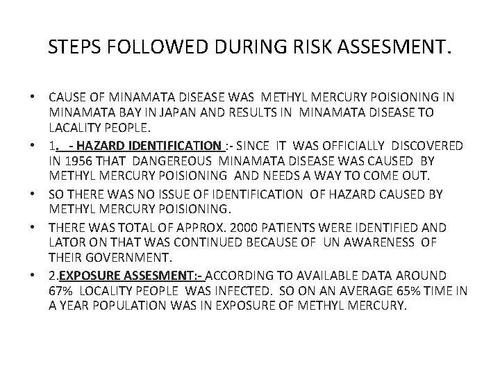 STEPS FOLLOWED DURING RISK ASSESMENT. • CAUSE OF MINAMATA DISEASE WAS METHYL MERCURY POISIONING