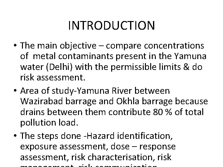 INTRODUCTION • The main objective – compare concentrations of metal contaminants present in the