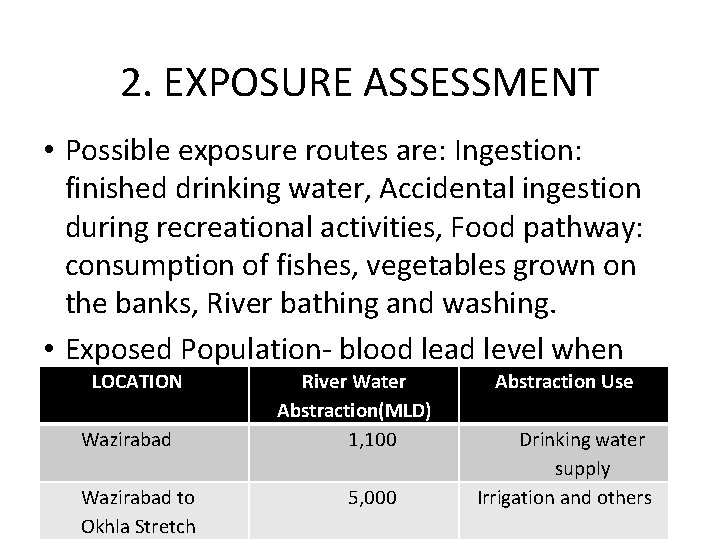 2. EXPOSURE ASSESSMENT • Possible exposure routes are: Ingestion: finished drinking water, Accidental ingestion