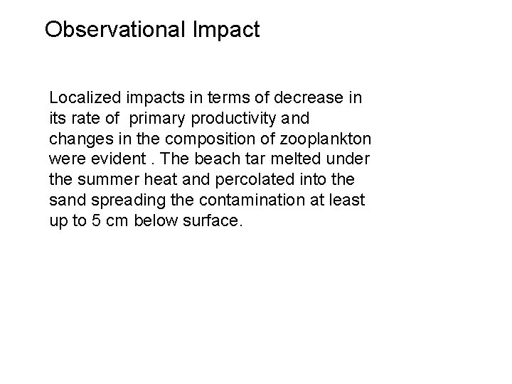 Observational Impact Localized impacts in terms of decrease in its rate of primary productivity