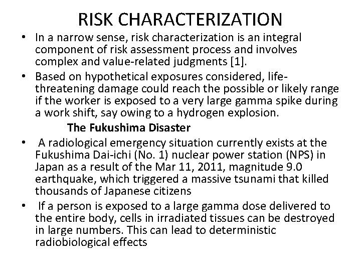 RISK CHARACTERIZATION • In a narrow sense, risk characterization is an integral component of