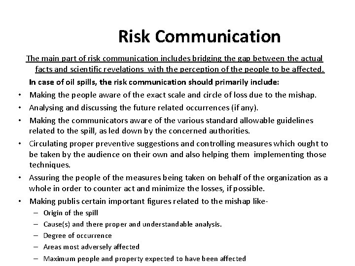 Risk Communication • • • The main part of risk communication includes bridging the