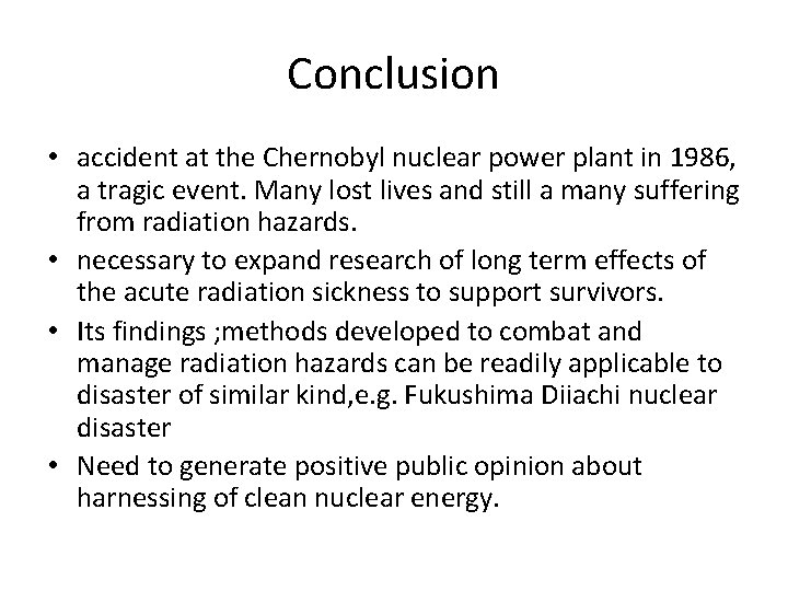 Conclusion • accident at the Chernobyl nuclear power plant in 1986, a tragic event.