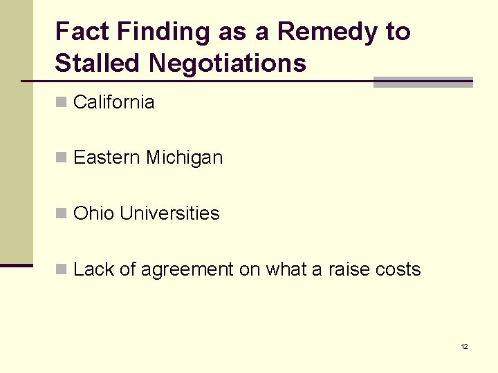 Fact Finding as a Remedy to Stalled Negotiations n California n Eastern Michigan n