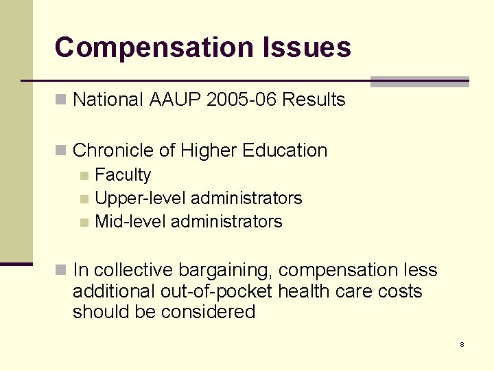 Compensation Issues n National AAUP 2005 -06 Results n Chronicle of Higher Education n