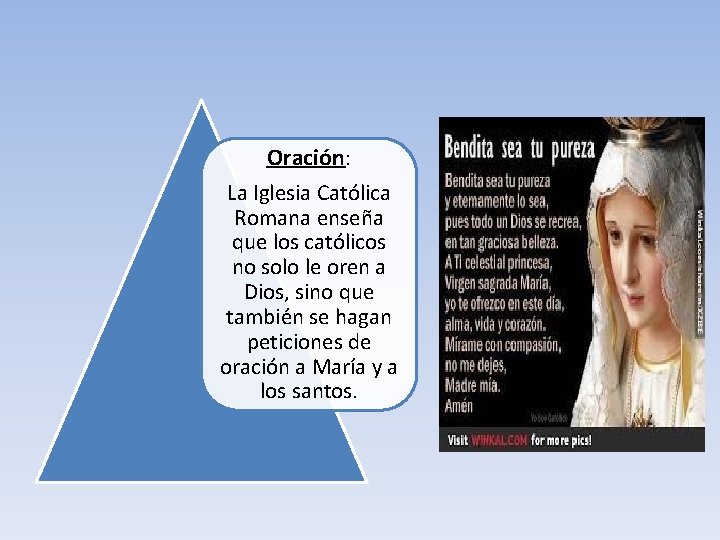 Oración: La Iglesia Católica Romana enseña que los católicos no solo le oren a