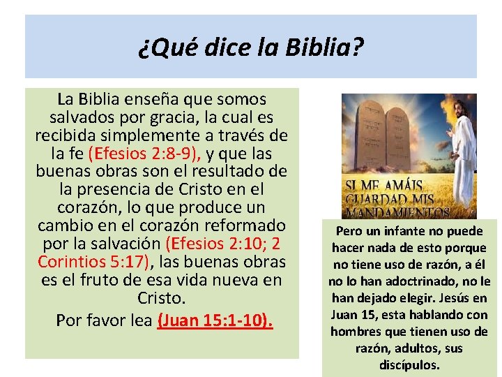 ¿Qué dice la Biblia? La Biblia enseña que somos salvados por gracia, la cual