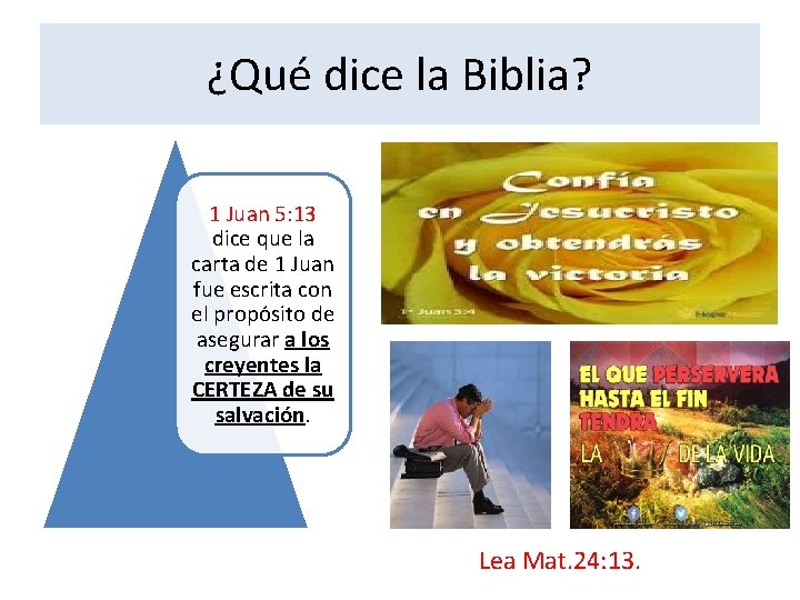 ¿Qué dice la Biblia? 1 Juan 5: 13 dice que la carta de 1