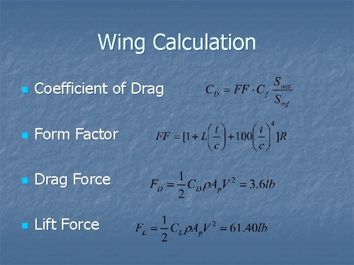 Wing Calculation n Coefficient of Drag n Form Factor n Drag Force n Lift Wing Calculation n Coefficient of Drag n Form Factor n Drag Force n Lift