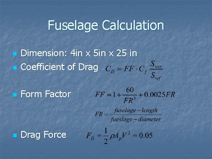 Fuselage Calculation n Dimension: 4 in x 5 in x 25 in Coefficient of Fuselage Calculation n Dimension: 4 in x 5 in x 25 in Coefficient of