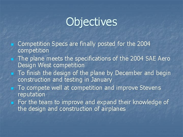 Objectives n n n Competition Specs are finally posted for the 2004 competition The Objectives n n n Competition Specs are finally posted for the 2004 competition The