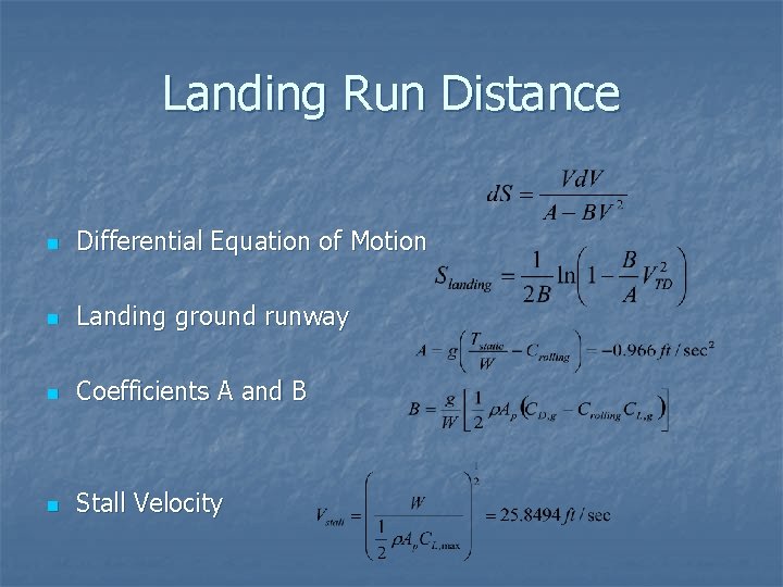 Landing Run Distance n Differential Equation of Motion n Landing ground runway n Coefficients Landing Run Distance n Differential Equation of Motion n Landing ground runway n Coefficients