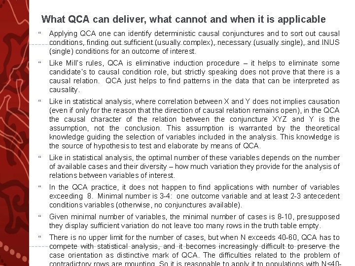 What QCA can deliver, what cannot and when it is applicable Applying QCA one