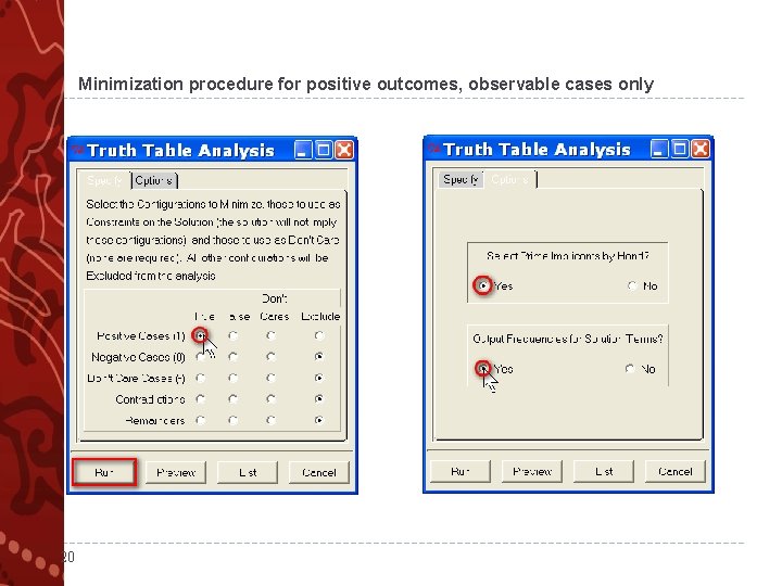 Minimization procedure for positive outcomes, observable cases only 20 