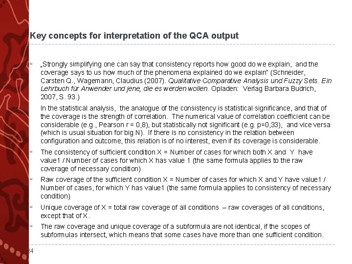  Key concepts for interpretation of the QCA output „Strongly simplifying one can say