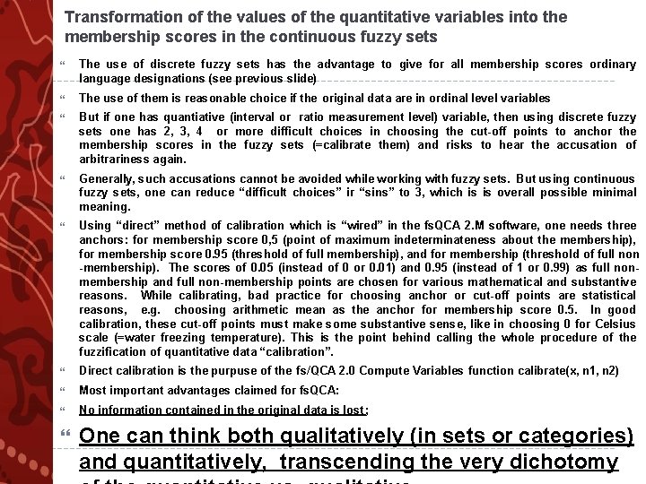 Transformation of the values of the quantitative variables into the membership scores in the