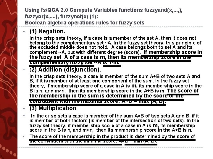 Using fs/QCA 2. 0 Compute Variables functions fuzzyand(x, . . . , ), fuzzyor(x,