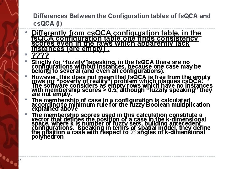 Differences Between the Configuration tables of fs. QCA and cs. QCA (I) 36 Differently