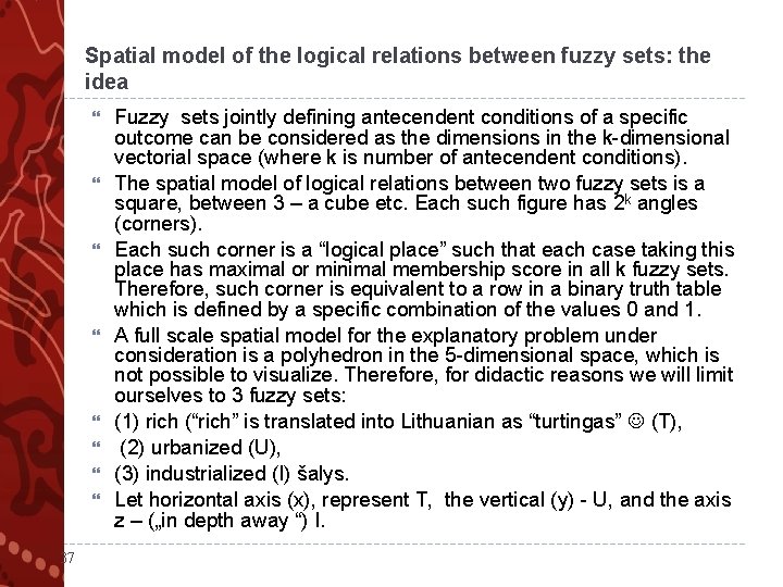 Spatial model of the logical relations between fuzzy sets: the idea 37 Fuzzy sets