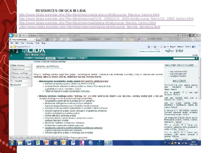 RESOURCES ON QCA IN Li. DA: http: //www. lidata. eu/index. php? file=files/mokymai/qca. html&course_file=qca_turinys. html