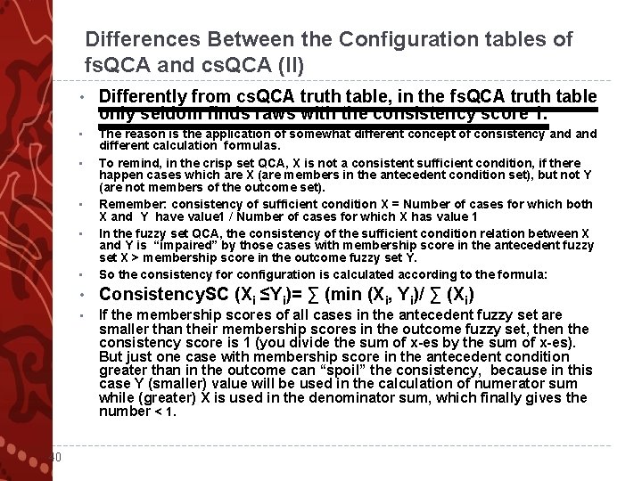 Differences Between the Configuration tables of fs. QCA and cs. QCA (II) • Differently