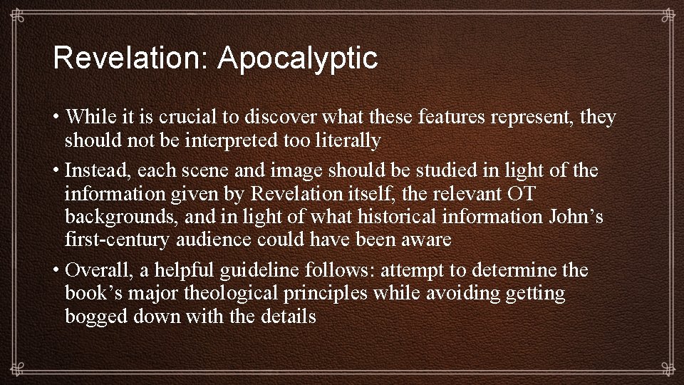 Revelation: Apocalyptic • While it is crucial to discover what these features represent, they