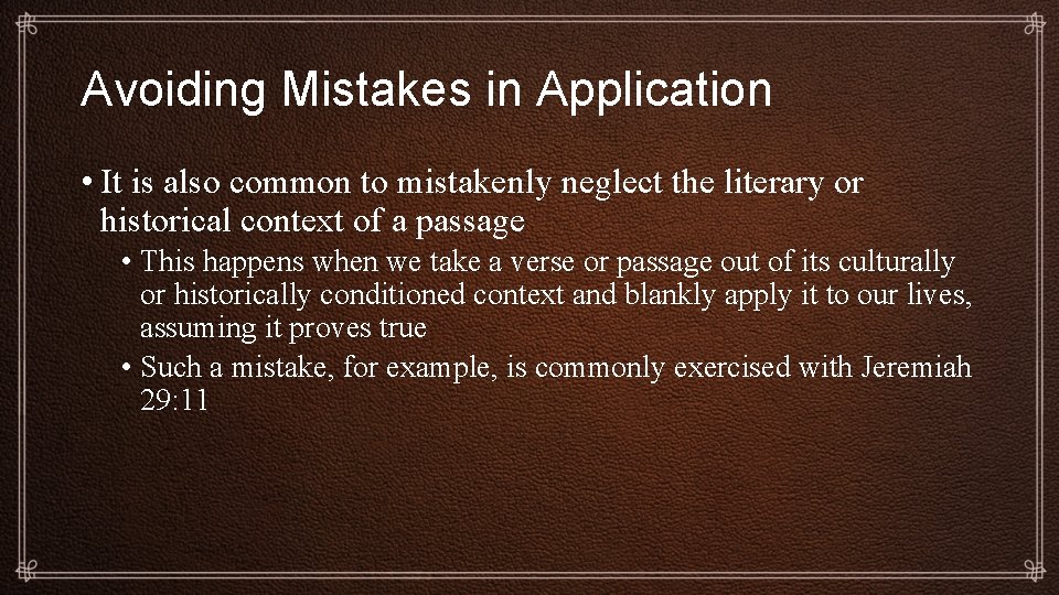 Avoiding Mistakes in Application • It is also common to mistakenly neglect the literary