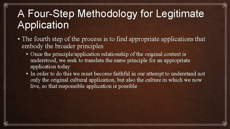 A Four-Step Methodology for Legitimate Application • The fourth step of the process is