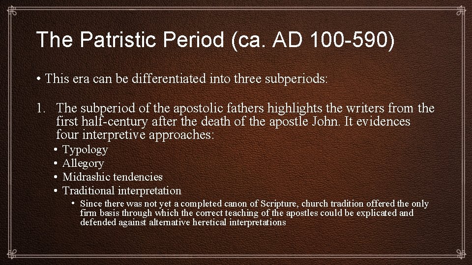 The Patristic Period (ca. AD 100 -590) • This era can be differentiated into