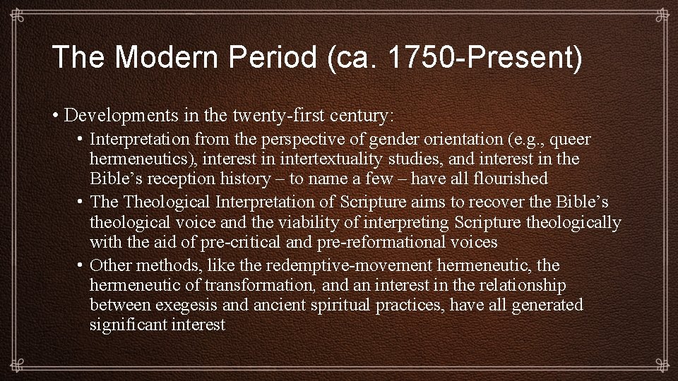 The Modern Period (ca. 1750 -Present) • Developments in the twenty-first century: • Interpretation