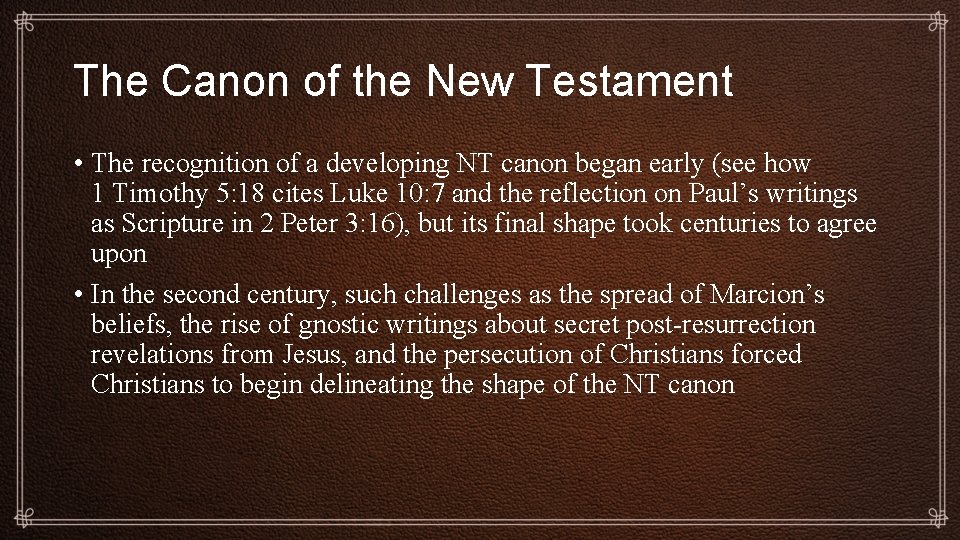 The Canon of the New Testament • The recognition of a developing NT canon