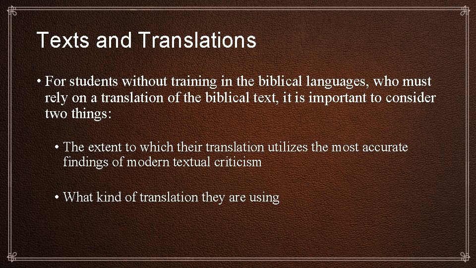 Texts and Translations • For students without training in the biblical languages, who must