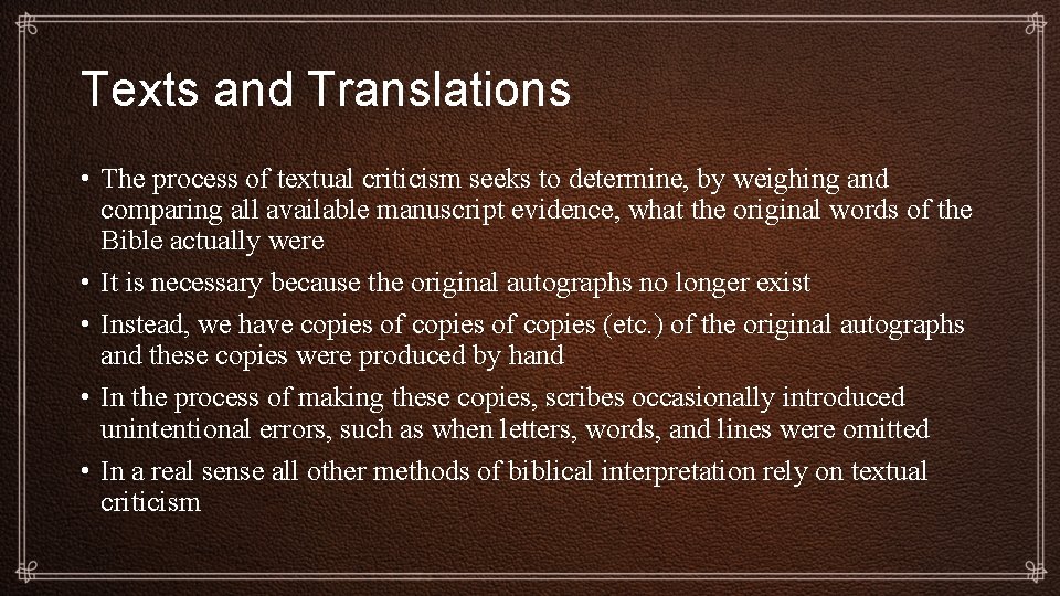 Texts and Translations • The process of textual criticism seeks to determine, by weighing