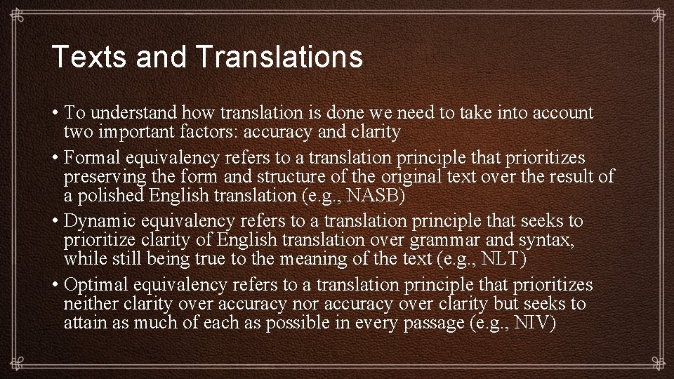 Texts and Translations • To understand how translation is done we need to take