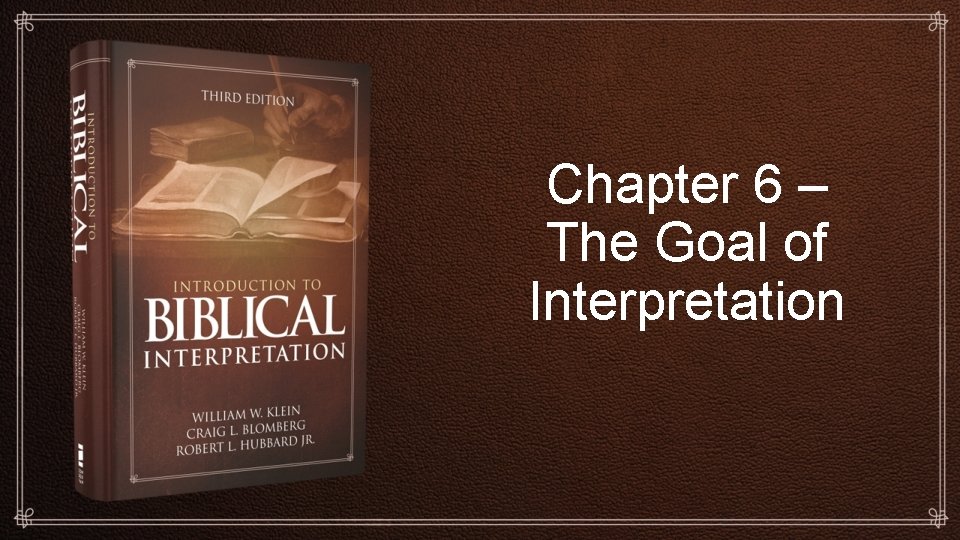 Chapter 6 – The Goal of Interpretation 