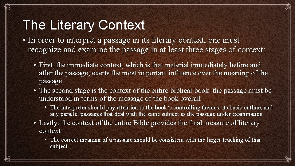 The Literary Context • In order to interpret a passage in its literary context,