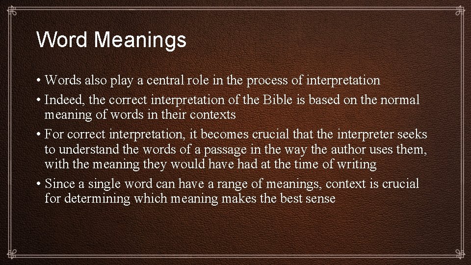 Word Meanings • Words also play a central role in the process of interpretation