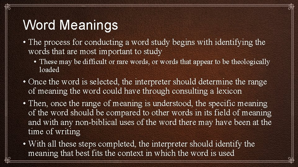 Word Meanings • The process for conducting a word study begins with identifying the