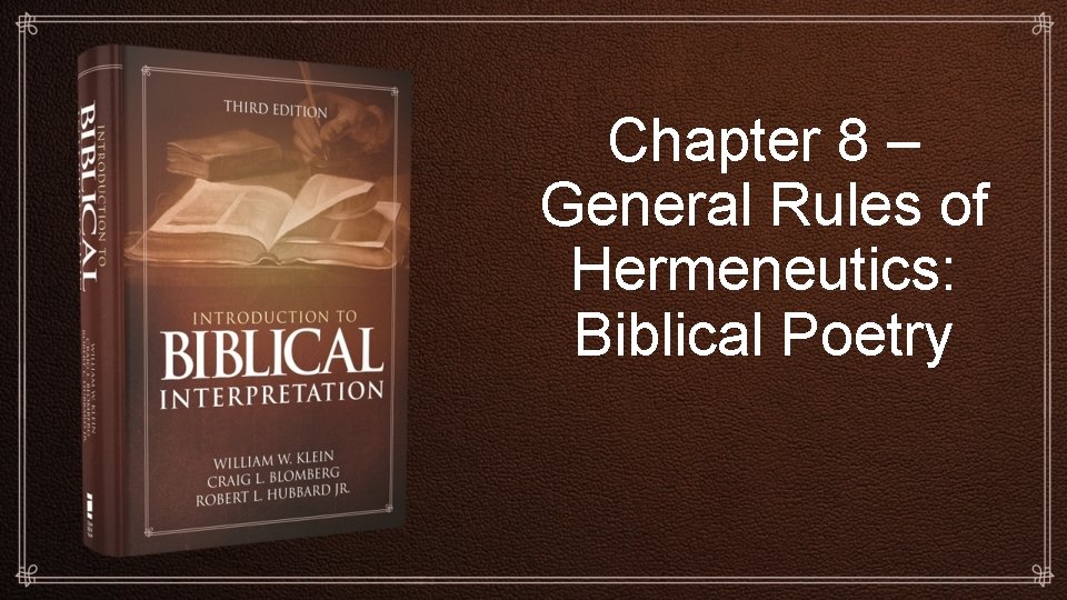 Chapter 8 – General Rules of Hermeneutics: Biblical Poetry 