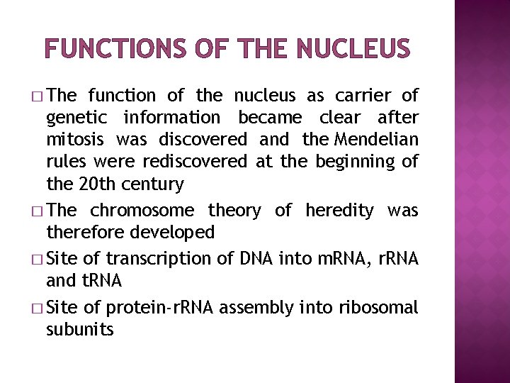 FUNCTIONS OF THE NUCLEUS � The function of the nucleus as carrier of genetic