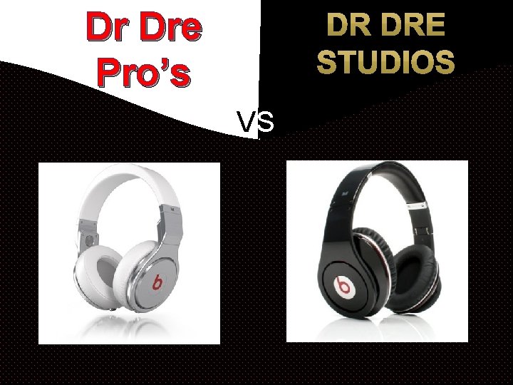 Dr Dre Pro’s VS 