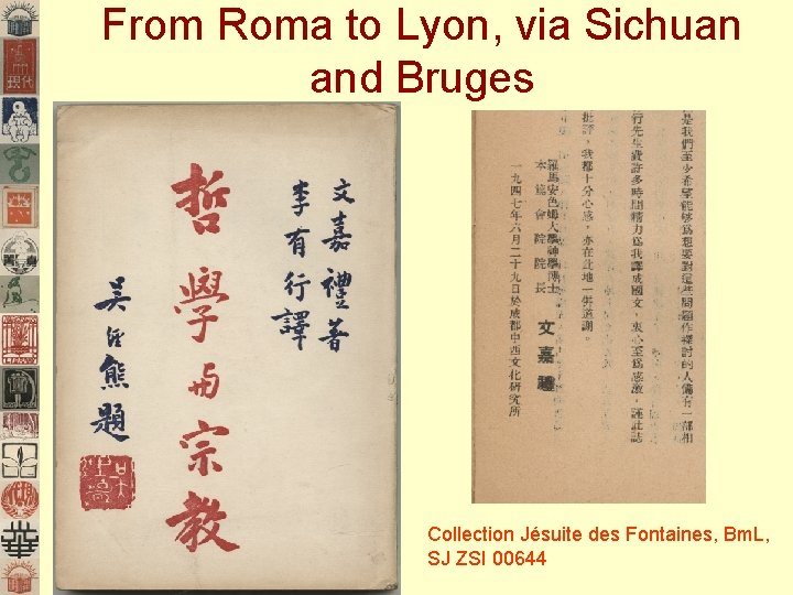 From Roma to Lyon, via Sichuan and Bruges Collection Jésuite des Fontaines, Bm. L,